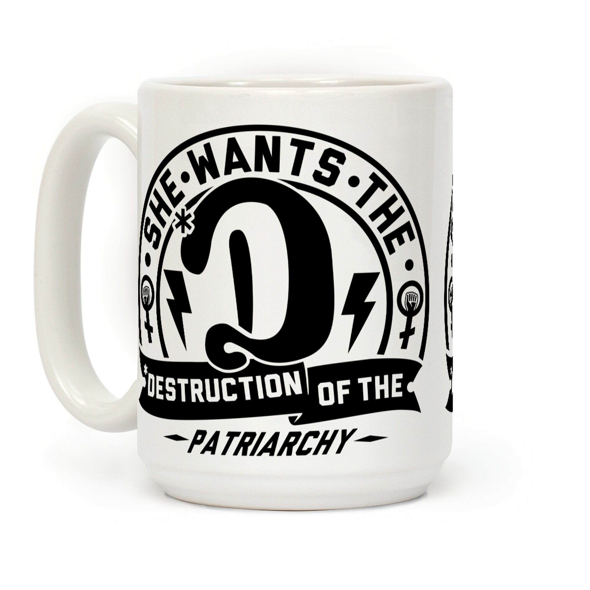 She Wants the Destruction of the Patriarchy Coffee Mug